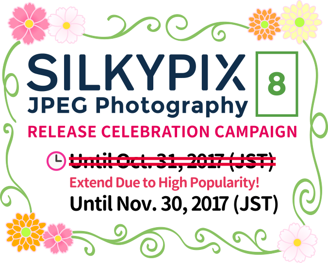 SILKYPIX JPEG Photography 8 Release Celebration Campaign Until Nov. 30, 2017 (JST)